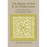 The Shadow of God and the Hidden Imam: Religion, Political Order, and Societal Change in Shi'ite Iran from the Beginning to 1890 Volume 17