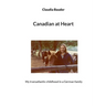 Canadian at Heart: My transatlantic childhood in a German family
