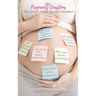 101 Pregnancy Questions You Didn't Think To Ask Yourself: A Q&A for every pregnant and expecting mom to ensure a safe birth and healthy newborn baby