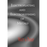 Electroplating And Electrorefining of Metals
