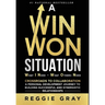 A Win Won Situation: Crossroads to Collaboration, A Personal Development Journey to Building Successful and Synergistic Relationships
