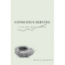 Conscious Serving: A 30-Day Devotional