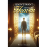 I Don't Want to Go to Heaven: Judgment Day