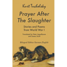 Prayer After the Slaughter: Poems and Stories From World War I