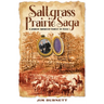 Saltgrass Prairie Saga: A German American Family in Texas