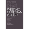 Writing Christian Poetry: A Dragon Common Room Collection