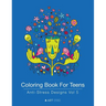 Coloring Book For Teens: Anti-Stress Designs Vol 5