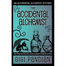 The Accidental Alchemist: An Accidental Alchemist Mystery