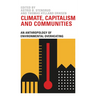 Climate, Capitalism and Communities: An Anthropology of Environmental Overheating