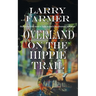 Overland on the Hippie Trail