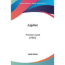 Algebre: Premier Cycle (1903)