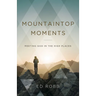 Mountaintop Moments: Meeting God in the High Places