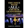 The Issue with All Church Leadership: Here's Why Your Church Rejected You!