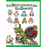 The Recyclosaurus and EggBangers