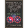 The Tao of the Jedi: The Tao Te Ching Meets Star Wars