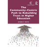 The Community-Centric Path to Rebuilding Trust in Higher Education