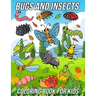 Bugs and Insects Coloring Book for Kids: Fun, Cute and Unique Coloring Pages for Boys and Girls with Beautiful Illustrations of Ladybug, Bee, Dragonfl