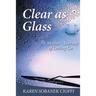 Clear as Glass: A Mother's Journey of Letting Go