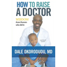 How to Raise a Doctor: Wisdom From Parents Who Did It