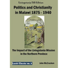 Politics and Christianity in Malawi 1875 - 1940