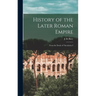 History of the Later Roman Empire: From the Death of Theodosius I