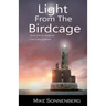 Light From The Birdcage: Stories From An Abandoned Lighthouse