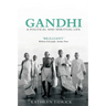 Gandhi: A Political and Spiritual Life