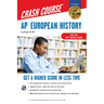 Ap(r) European History Crash Course, Book + Online: Get a Higher Score in Less Time