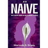 Naïve: An Elastic Mind in an Illogical World