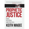 Prophetic Justice: Race, Religion, and Politics