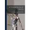 A Tudor Book of Rates