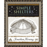 Simple Shelters: Tents, Tipis, Yurts, Domes and Other Ancient Homes