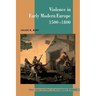 Violence in Early Modern Europe 1500 1800