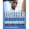 Together: The Amazing Story of Carolina Basketball's 2021-2022 Season