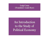 An introduction to the study of political economy