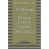 A History of The Henrico County Virginia Civic League