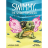 Swimmy, the Secret Superhero: A Box Turtle's Adventures at School