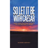 So Let It Be With Caesar