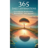 365 Affirmations: Cultivating Mindfulness, Motivation and Success