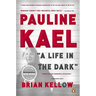 Pauline Kael: A Life in the Dark