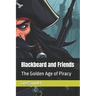 Blackbeard and Friends: The Golden Age of Piracy