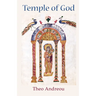 The Temple of God: An Unbroken Vision of the Virgin Mary: An Unbroken Vision of the Virgin Mary