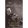My Inventions: The Autobiography of Nikola Tesla