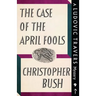 The Case of the April Fools: A Ludovic Travers Mystery