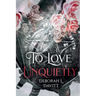 To Love Unquietly