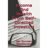 Income And Wealth From Self-Directed Investing
