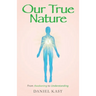 Our True Nature: From Awakening to Understanding
