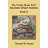 The "Look About You" Nature Study Books, Book II (Yesterday's Classics)