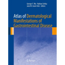 Atlas of Dermatological Manifestations of Gastrointestinal Disease