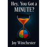 Hey, You Got a MINUTE?